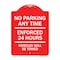Signmission No Parking Anytime Enforced 24 Hours Vehicles Towed Heavy-Gauge Alum Sign, 18" x 24", RW-1824-23769 A-DES-RW-1824-23769 - alternate 1